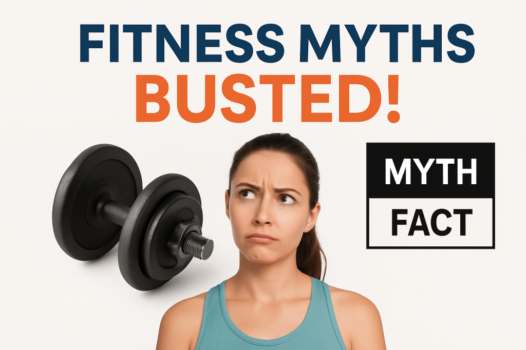 Busted! 7 Fitness Myths You Still Believe (That Are Killing Your&nbsp;Progress)